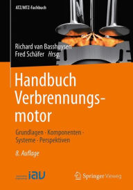 Title: Handbuch Verbrennungsmotor: Grundlagen, Komponenten, Systeme, Perspektiven, Author: Richard van Basshuysen