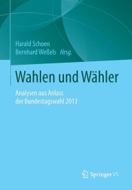 Title: Wahlen und Wähler: Analysen aus Anlass der Bundestagswahl 2013, Author: Harald Schoen