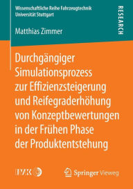 Title: Durchgängiger Simulationsprozess zur Effizienzsteigerung und Reifegraderhöhung von Konzeptbewertungen in der Frühen Phase der Produktentstehung, Author: Matthias Zimmer