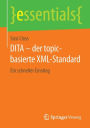 DITA - der topic-basierte XML-Standard: Ein schneller Einstieg