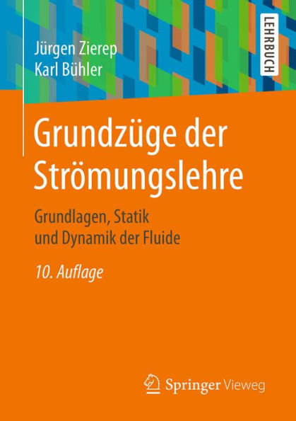 Grundzüge der Strömungslehre: Grundlagen, Statik und Dynamik der Fluide