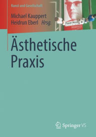 Title: ï¿½sthetische Praxis, Author: Michael Kauppert