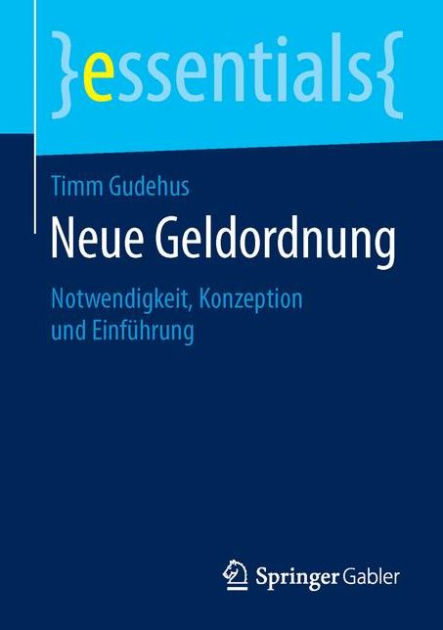 Neue Geldordnung Notwendigkeit Konzeption Und Einführung By Timm Gudehus Paperback Barnes 