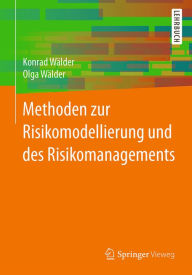 Title: Methoden zur Risikomodellierung und des Risikomanagements, Author: Konrad Wälder