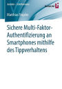 Sichere Multi-Faktor-Authentifizierung an Smartphones mithilfe des Tippverhaltens