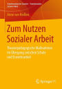 Zum Nutzen Sozialer Arbeit: Theaterpï¿½dagogische Maï¿½nahmen im ï¿½bergang zwischen Schule und Erwerbsarbeit