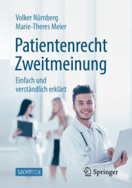 Title: Patientenrecht Zweitmeinung: Einfach und verständlich erklärt, Author: Volker Nürnberg