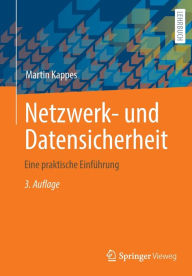 Title: Netzwerk- und Datensicherheit: Eine praktische Einführung, Author: Martin Kappes