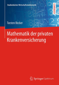 Title: Mathematik der privaten Krankenversicherung, Author: Torsten Becker