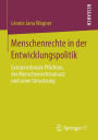 Menschenrechte in der Entwicklungspolitik: Extraterritoriale Pflichten, der Menschenrechtsansatz und seine Umsetzung