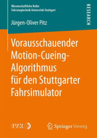 Title: Vorausschauender Motion-Cueing-Algorithmus für den Stuttgarter Fahrsimulator, Author: Jürgen-Oliver Pitz