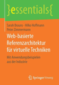 Title: Web-basierte Referenzarchitektur für virtuelle Techniken: Mit Anwendungsbeispielen aus der Industrie, Author: Sarah Brauns