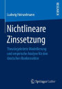 Nichtlineare Zinssetzung: Theoriegeleitete Modellierung und empirische Analyse fu?r den deutschen Bankensektor