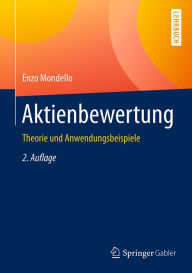 Title: Aktienbewertung: Theorie und Anwendungsbeispiele, Author: Enzo Mondello