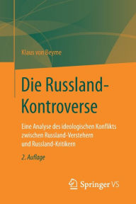 Title: Die Russland-Kontroverse: Eine Analyse des ideologischen Konflikts zwischen Russland-Verstehern und Russland-Kritikern, Author: Klaus von Beyme