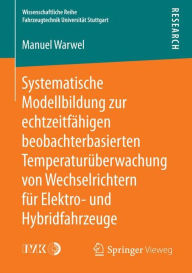Title: Systematische Modellbildung zur echtzeitfähigen beobachterbasierten Temperaturüberwachung von Wechselrichtern für Elektro- und Hybridfahrzeuge, Author: Manuel Warwel