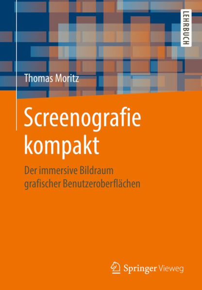 Screenografie kompakt: Der immersive Bildraum grafischer Benutzeroberflï¿½chen