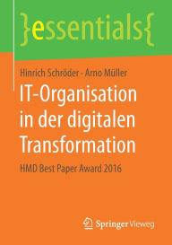 Title: IT-Organisation in der digitalen Transformation: HMD Best Paper Award 2016, Author: Hinrich Schröder