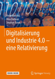 Title: Digitalisierung und Industrie 4.0 - eine Relativierung, Author: Peter Mertens