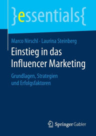 Title: Einstieg in das Influencer Marketing: Grundlagen, Strategien und Erfolgsfaktoren, Author: Marco Nirschl