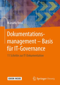 Title: Dokumentationsmanagement - Basis fï¿½r IT-Governance: 11 Schritte zur IT-Dokumentation, Author: Manuela Reiss