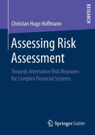 Title: Assessing Risk Assessment: Towards Alternative Risk Measures for Complex Financial Systems, Author: Christian Hugo Hoffmann