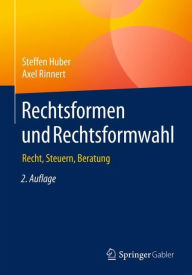 Title: Rechtsformen und Rechtsformwahl: Recht, Steuern, Beratung / Edition 2, Author: Steffen Huber
