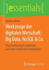 Title: Werkzeuge der digitalen Wirtschaft: Big Data, NoSQL & Co.: Eine Einführung in relationale und nicht-relationale Datenbanken, Author: Andreas Meier