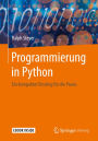 Programmierung in Python: Ein kompakter Einstieg fï¿½r die Praxis