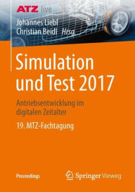 Title: Simulation und Test 2017: Antriebsentwicklung im digitalen Zeitalter 19. MTZ-Fachtagung, Author: Johannes Liebl