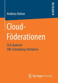 Title: Cloud-Föderationen: SLA-basierte VM-Scheduling-Verfahren, Author: Andreas Kohne