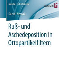 Title: Ruï¿½- und Aschedeposition in Ottopartikelfiltern, Author: Daniel Nowak