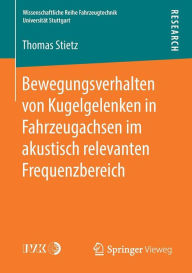Title: Bewegungsverhalten von Kugelgelenken in Fahrzeugachsen im akustisch relevanten Frequenzbereich, Author: Thomas Stietz