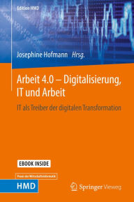 Title: Arbeit 4.0 - Digitalisierung, IT und Arbeit: IT als Treiber der digitalen Transformation, Author: Josephine Hofmann