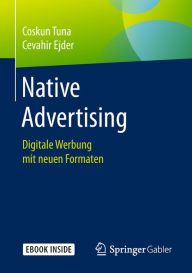 Title: Native Advertising: Digitale Werbung mit neuen Formaten, Author: Coskun Tuna