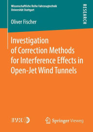 Title: Investigation of Correction Methods for Interference Effects in Open-Jet Wind Tunnels, Author: Oliver Fischer