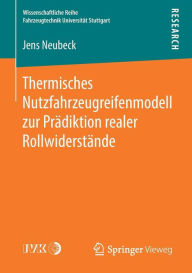 Title: Thermisches Nutzfahrzeugreifenmodell zur Prädiktion realer Rollwiderstände, Author: Jens Neubeck