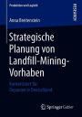 Strategische Planung von Landfill-Mining-Vorhaben: Konkretisiert fï¿½r Deponien in Deutschland