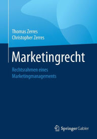 Title: Marketingrecht: Rechtsrahmen eines Marketingmanagements, Author: Thomas Zerres