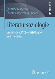 Title: Literatursoziologie: Grundlagen, Problemstellungen und Theorien, Author: Christine Magerski