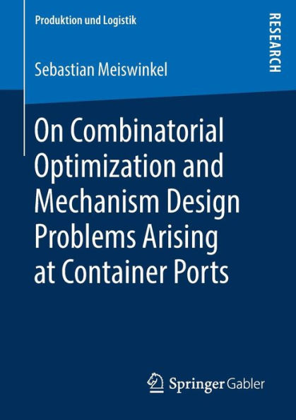 On Combinatorial Optimization and Mechanism Design Problems Arising at Container Ports