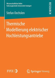 Title: Thermische Modellierung elektrischer Hochleistungsantriebe, Author: Stefan Oechslen