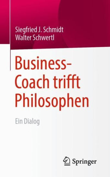 Business-Coach trifft Philosophen: Ein Dialog