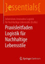 Praxisleitfaden Logistik für Nachhaltige Lebensstile