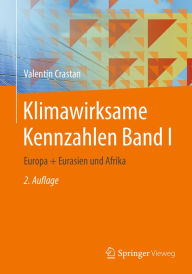 Title: Klimawirksame Kennzahlen Band I: Europa + Eurasien und Afrika, Author: Valentin Crastan
