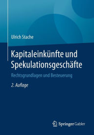 Title: Kapitaleinkünfte und Spekulationsgeschäfte: Rechtsgrundlagen und Besteuerung / Edition 2, Author: Ulrich Stache