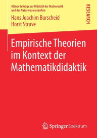 Title: Empirische Theorien im Kontext der Mathematikdidaktik, Author: Hans Joachim Burscheid