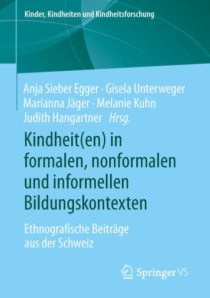 Kindheit(en) in formalen, nonformalen und informellen Bildungskontexten: Ethnografische Beiträge aus der Schweiz
