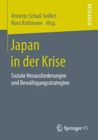 Title: Japan in der Krise: Soziale Herausforderungen und Bewï¿½ltigungsstrategien, Author: Annette Schad-Seifert