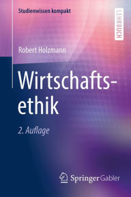 Title: Wirtschaftsethik, Author: Robert Holzmann